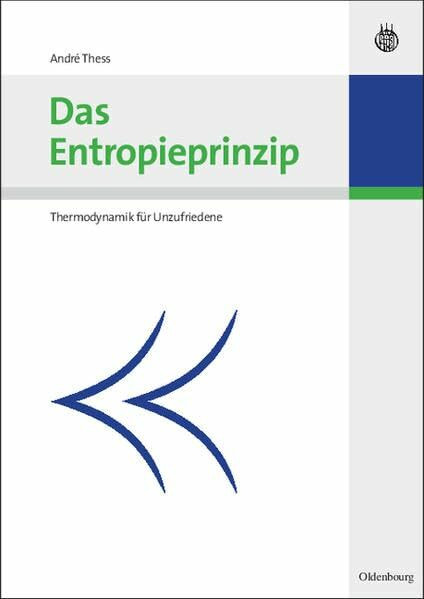 Das Entropieprinzip: Thermodynamik für Unzufriedene