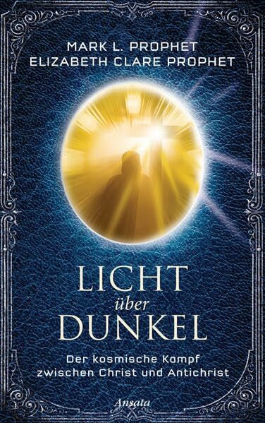 Licht über Dunkel: Der kosmische Kampf zwischen Christ und Antichrist