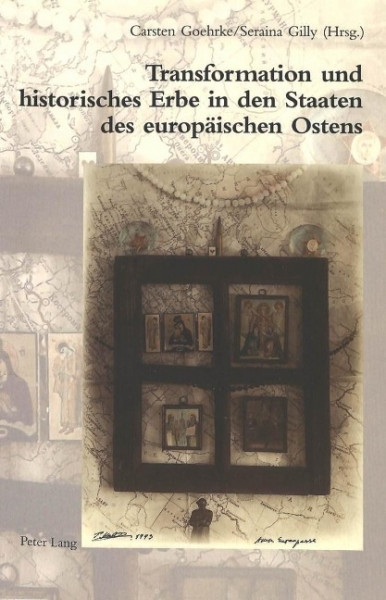 Transformation und historisches Erbe in den Staaten des europäischen Ostens