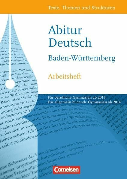 Texte, Themen und Strukturen - Neue Ausgabe für die gymnasiale Oberstufe Baden-Württemberg: Zentralabitur ab 2014: Berufliche Gymnasien/Allgemein ... Für allgemein bildende Gymnasien ab 2014