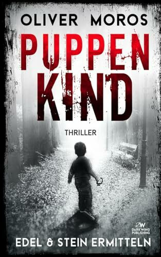 Puppenkind: Ein Edel & Stein Thriller (Kripo Berlin / Edel und Stein ermitteln)