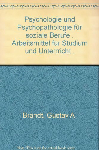 Psychologie und Psychopathologie für soziale Berufe . Arbeitsmittel für Studium und Unterrricht .