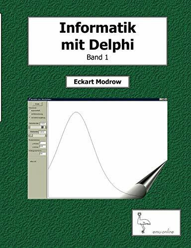 Informatik mit Delphi Band 1: für Unterricht und Selbststudium