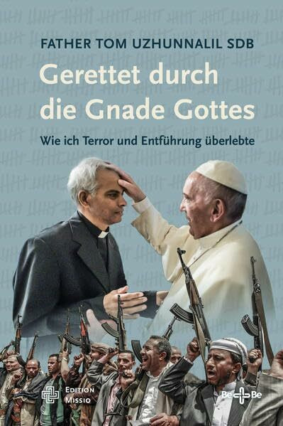 Gerettet durch die Gnade Gottes: Wie ich Terror und Entführung überlebte