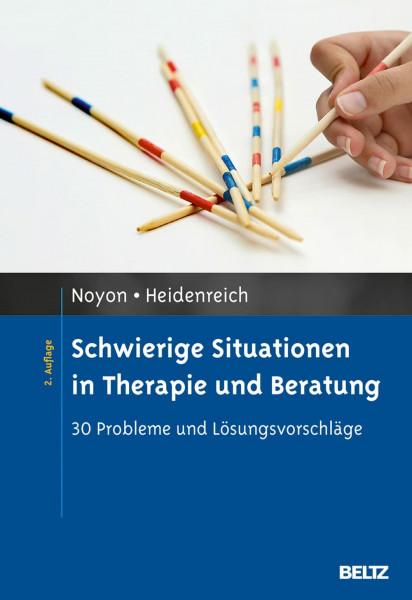 Schwierige Situationen in Therapie und Beratung: 30 Probleme und Lösungsvorschläge