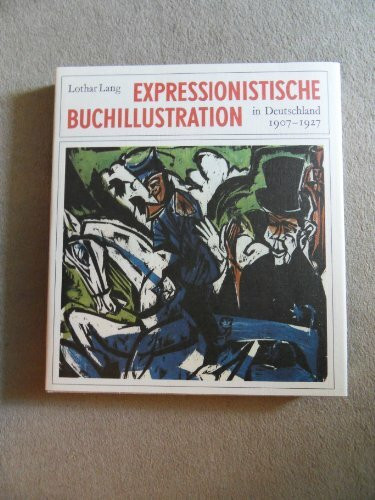 Expressionistische Buchillustration in Deutschland 1907 - 1927
