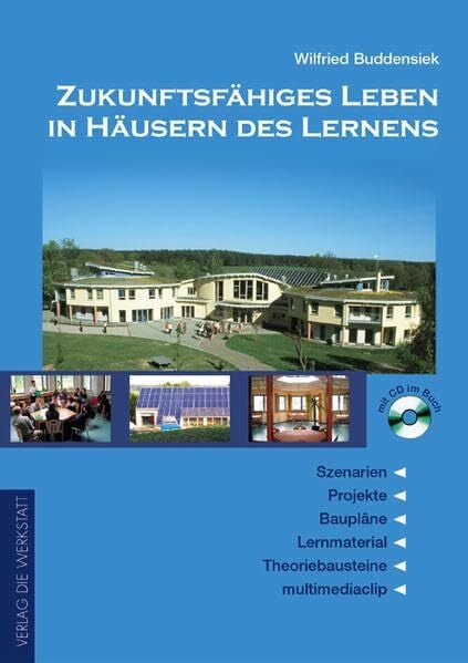 Zukunftsfähiges Leben in Häusern des Lernens: Die fraktale Schule