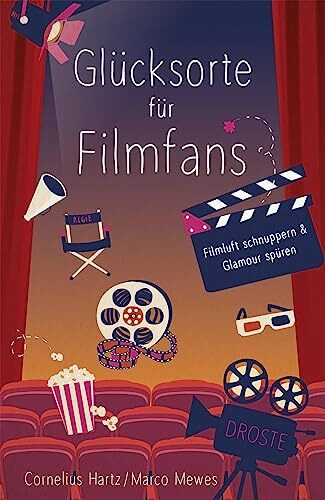 Glücksorte für Filmfans: Die schönsten Drehorte und Filmlocations – besondere Reiseziele für alle, die Filme und Serien lieben