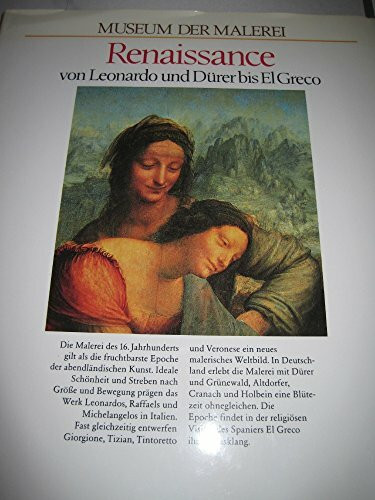 Renaissance - von Leonardo und Dürer bis El Greco (Museum der Malerei)