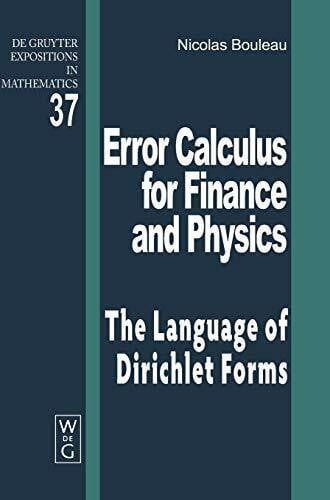 Error Calculus for Finance and Physics: The Language of Dirichlet Forms (De Gruyter Expositions in Mathematics, 37)