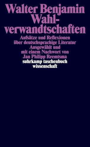 Wahlverwandtschaften: Aufsätze und Reflexionen über deutschsprachige Literatur (suhrkamp taschenbuch wissenschaft)