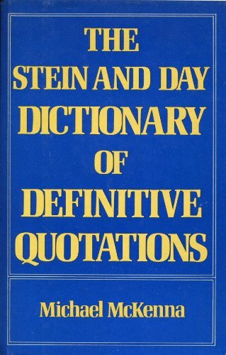 Stein and Day Dictionary of Definitive Quotations