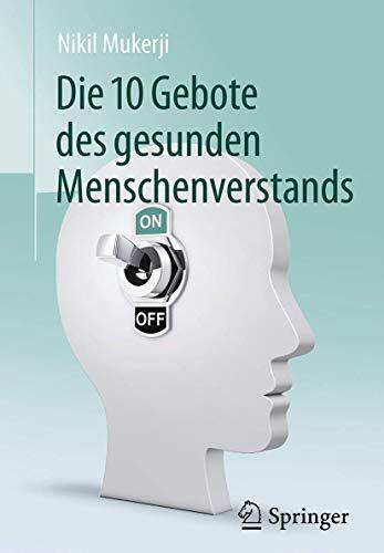 Die 10 Gebote des gesunden Menschenverstands Die 10 Gebote des gesunden Menschenverstands