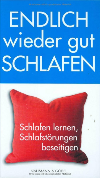 Endlich wieder gut schlafen. Schlafen lernen, Schlafstörungen beseitigen