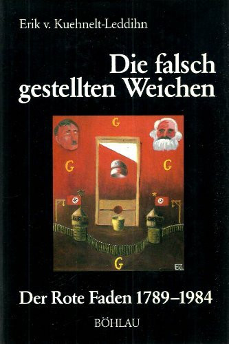 Die falsch gestellten Weichen: Der rote Faden 1789-1984