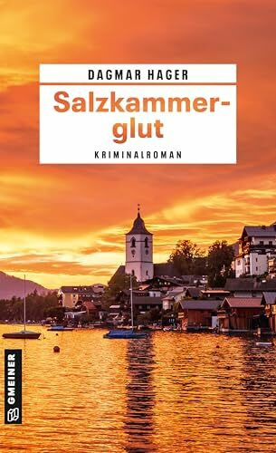 Salzkammerglut: Kriminalroman (Ärztin Marie Giesinger und LKA-Ermittler Ben Achleitner)
