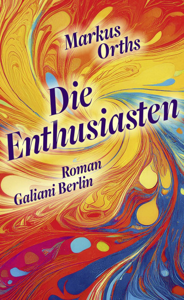 Die Enthusiasten: Roman