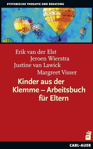 Kinder aus der Klemme – Arbeitsbuch für Eltern (Systemische Therapie und Beratung)