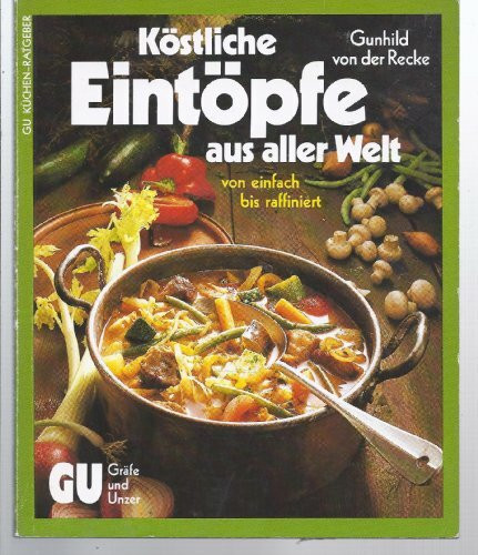 Köstliche Eintöpfe aus aller Welt. Von einfach bis raffiniert
