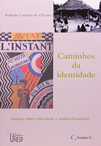Caminhos da Identidade. Ensaios Sobre Etnicidade e Multiculturalismo (Em Portuguese do Brasil)
