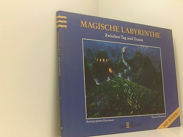 Magische Labyrinthe. Zwischen Tag und Traum