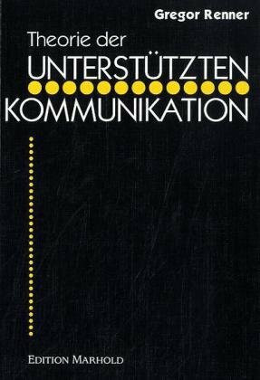 Theorie der unterstützten Kommunikation: Eine Grundlegung