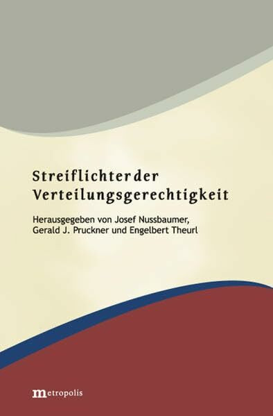 Streiflichter der Verteilungsgerechtigkeit: Für Paul Tschurtschenthaler - eine Widmung zum 60. Geburtstag