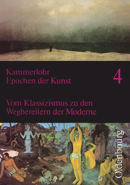 Kammerlohr - Epochen der Kunst: Band 4 - Vom Klassizismus zu den Wegbereitern der Moderne: Schülerbuch