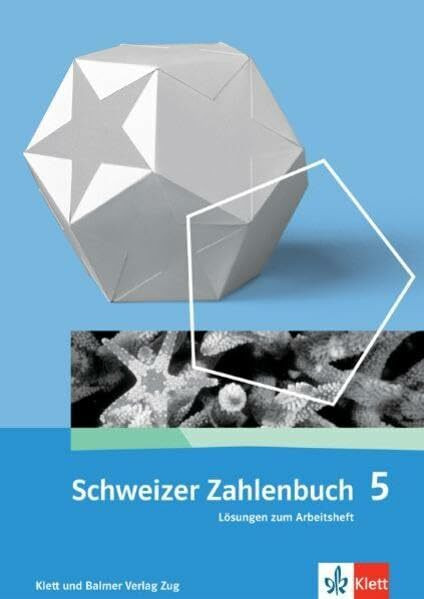 Schweizer Zahlenbuch 5: Lösungen zum Arbeitsheft