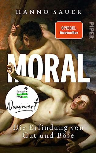 Moral: Die Erfindung von Gut und Böse | Eine philosophische Geschichte zu moralischen Wertvorstellungen