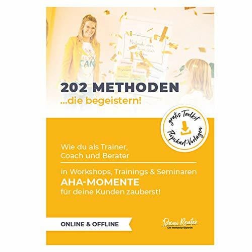 Methodenbuch - 202 Methoden die begeistern! Wie du als Trainer, Coach und Berater in Workshops, Trainings und Seminaren Aha-Momente für deine Kunden zauberst! Inkl. Gratis Toolkit Flipchart Vorlagen |