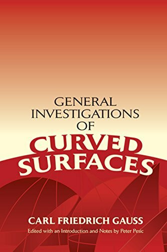 General Investigations of Curved Surfaces (Dover Books on Mathematics)