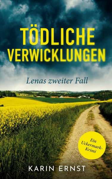 Tödliche Verwicklungen. Lenas zweiter Fall: Mörderische Uckermark (Uckermark-Krimi)