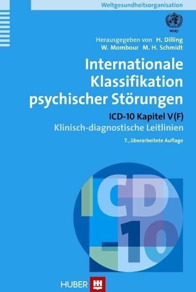 Internationale Klassifikation psychischer Störungen: ICD-10 Kapitel V (F). Klinisch-diagnostische Leitlinien