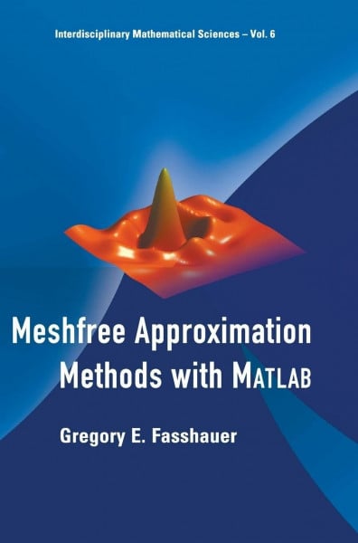MESHFREE APPROX METHOD [W/ CD] (Interdisciplinary Mathematical Sciences, Band 6)