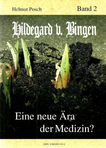 Hildegard von Bingen - Eine neue Ära der Medizin?