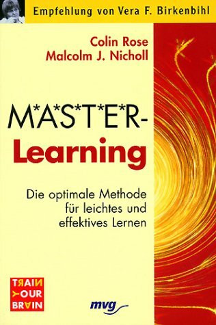 M.A.S.T.E.R.-Learning. Die optimale Methode für leichtes und effektives Lernen