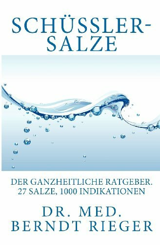 Schüßler-Salze. Der ganzheitliche Ratgeber. 27 Salze, 1000 Indikationen