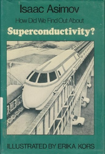 How Did We Find Out About Superconductivity (How Did We Find Out Series)