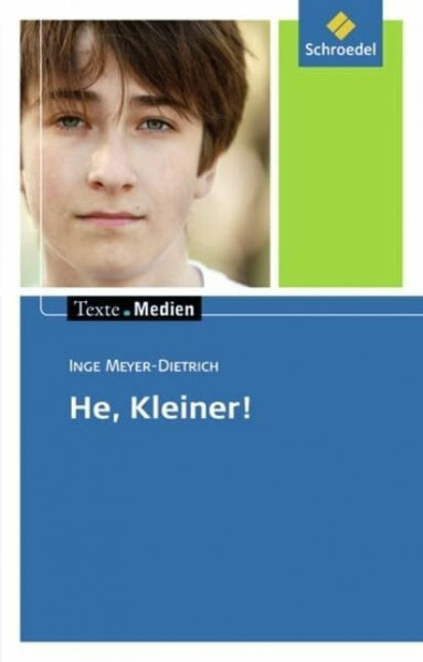 Texte.Medien: Inge Meyer-Dietrich: He, Kleiner!: Textausgabe mit Materialien (Texte.Medien: Kinder- und Jugendbücher ab Klasse 7)
