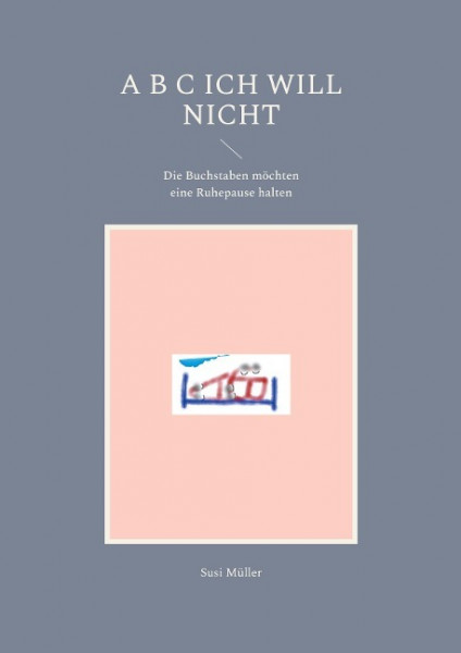 A B C Ich will nicht