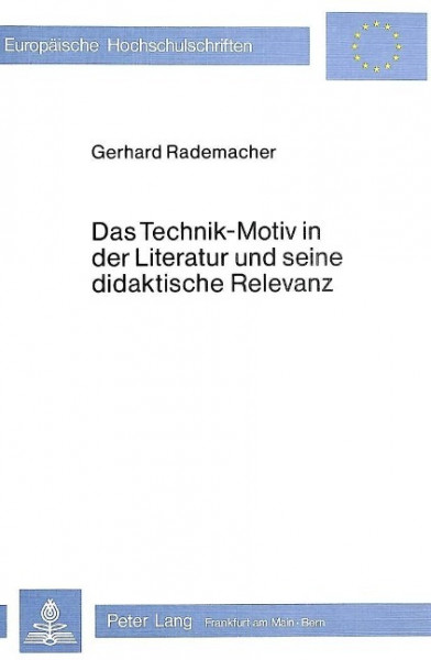 Das Technik-Motiv in der Literatur und seine didaktische Relevanz