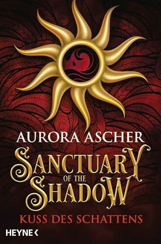 Sanctuary of the Shadow – Kuss des Schattens: Roman