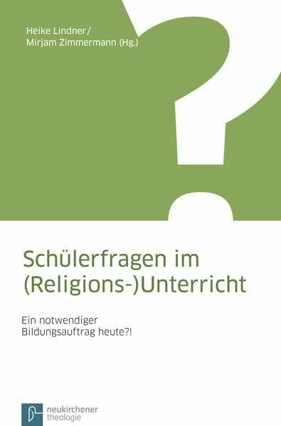 Schülerfragen im (Religions-)Unterricht: Ein notwendiger Bildungsauftrag heute?! Schülerfragen im (Religions-)Unterricht: Ein notwendiger Bildungsauftrag heute?!