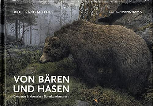 Von Bären und Hasen: Dioramen in deutschen Naturkundemuseen