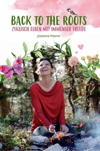 Back to the Roots: Zyklisch leben mit immenser Freude