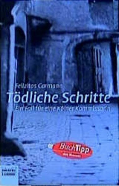 Tödliche Schritte: Ein Fall für eine Kölner Kommissarin (Allgemeine Reihe. Bastei Lübbe Taschenbücher)