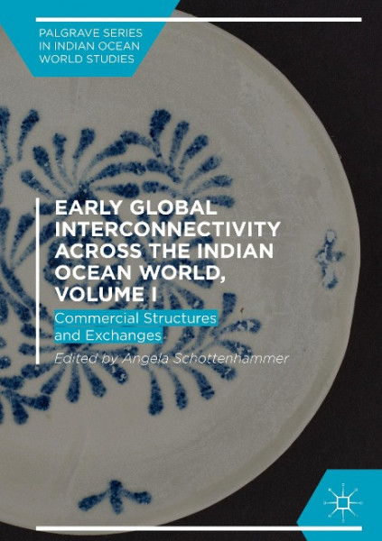 Early Global Interconnectivity across the Indian Ocean World, Volume I