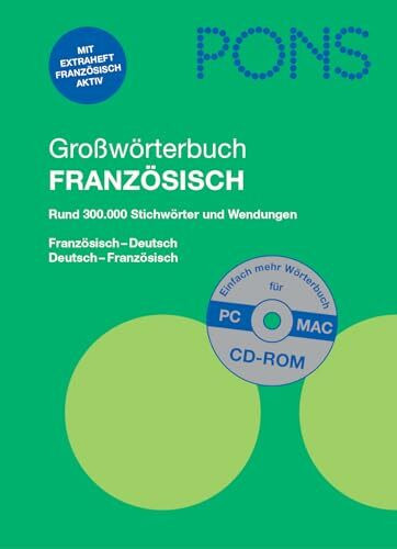 PONS Großwörterbuch Französisch: Französisch - Deutsch / Deutsch - Französisch. Rund 300.000 Stichwörter und Wendungen: ... 300.000 Stichwörter und Wendungen mit CD-Rom