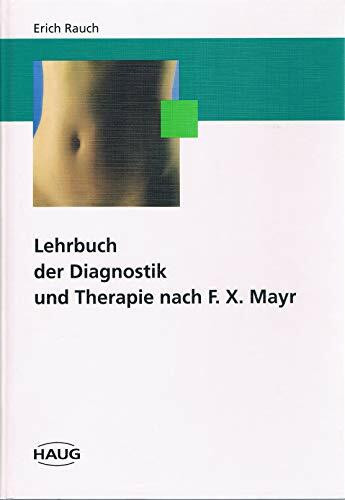 Lehrbuch der Diagnostik und Therapie nach F. X. Mayr